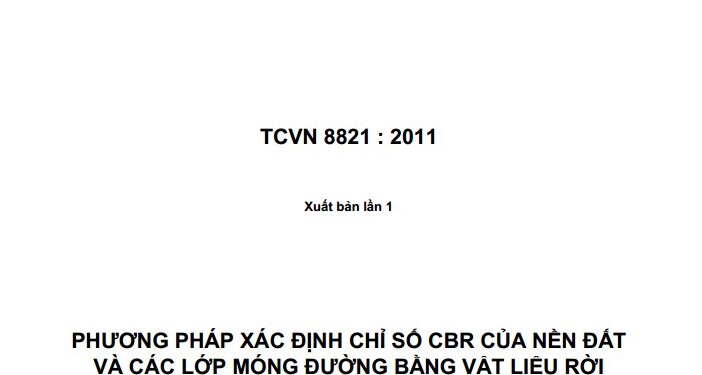 TCVN 8821 : 2011 PHƯƠNG PHÁP XÁC ĐỊNH CHỈ SỐ CBR CỦA NỀN ĐẤT VÀ CÁC LỚP MÓNG ĐƯỜNG BẰNG VẬT LIỆU RỜI TẠI HIỆN TRƯỜNG
