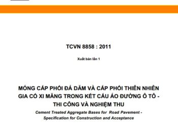 TCVN 8858 : 2011 MÓNG CẤP PHỐI ĐÁ DĂM VÀ CẤP PHỐI THIÊN NHIÊN GIA CỐ XI MĂNG TRONG KẾT CẤU ÁO ĐƯỜNG Ô TÔ – THI CÔNG VÀ NGHIỆM THU