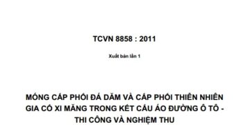 TCVN 8858 : 2011 MÓNG CẤP PHỐI ĐÁ DĂM VÀ CẤP PHỐI THIÊN NHIÊN GIA CỐ XI MĂNG TRONG KẾT CẤU ÁO ĐƯỜNG Ô TÔ – THI CÔNG VÀ NGHIỆM THU