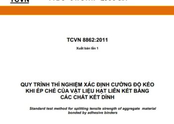 TCVN 8862:2011 QUY TRÌNH THÍ NGHIỆM XÁC ĐỊNH CƯỜNG ĐỘ KÉO KHI ÉP CHẺ CỦA VẬT LIỆU HẠT LIÊN KẾT BẰNG CÁC CHẤT KẾT DÍNH