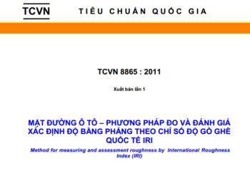 TCVN 8865 : 2011 MẶT ĐƯỜNG Ô TÔ – PHƯƠNG PHÁP ĐO VÀ ĐÁNH GIÁ XÁC ĐỊNH ĐỘ BẰNG PHẲNG THEO CHỈ SỐ ĐỘ GỒ GHỀ QUỐC TẾ IRI