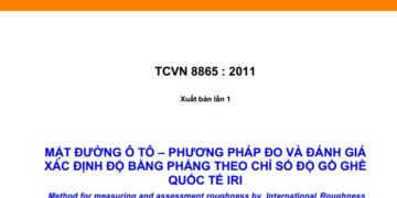 TCVN 8865 : 2011 MẶT ĐƯỜNG Ô TÔ – PHƯƠNG PHÁP ĐO VÀ ĐÁNH GIÁ XÁC ĐỊNH ĐỘ BẰNG PHẲNG THEO CHỈ SỐ ĐỘ GỒ GHỀ QUỐC TẾ IRI