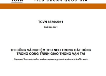 TCVN 8870:2011 THI CÔNG VÀ NGHIỆM THU NEO TRONG ĐẤT DÙNG TRONG CÔNG TRÌNH GIAO THÔNG VẬN TẢI