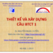 Slide thiết kế và xây dựng cầu bê tông cốt thép 1 – trường đại học Xây dựng