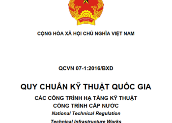 QCVN 07-1:2016/BXD Quy chuẩn Kỹ thuật Quốc gia về Các công trình hạ tầng kỹ thuật – Công trình cấp nước