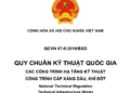 QCVN 07-6:2016/BXD Quy chuẩn Kỹ thuật Quốc gia về Các công trình hạ tầng kỹ thuật – Công trình cấp xăng dầu, khí đốt