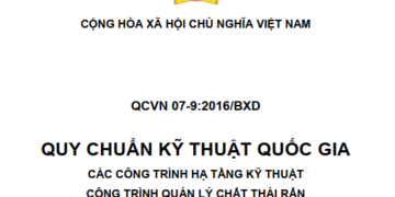 QCVN 07-9:2016/BXD Quy chuẩn Kỹ thuật Quốc gia về Các công trình hạ tầng kỹ thuật – Công trình quản lý chất thải rắn và Nhà vệ sinh công cộng