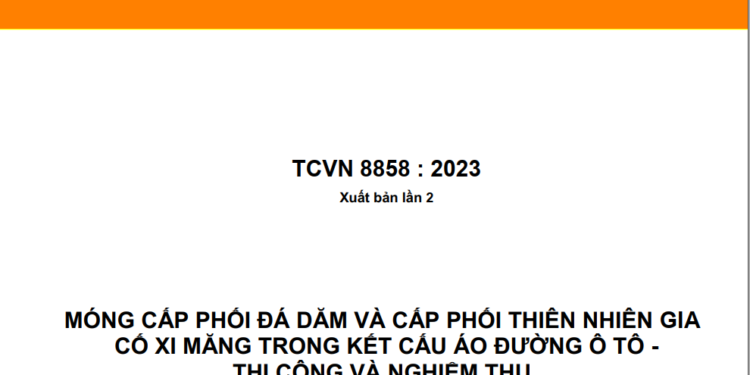 TCVN 8858 : 2023 MÓNG CẤP PHỐI ĐÁ DĂM VÀ CẤP PHỐI THIÊN NHIÊN GIA CỐ XI MĂNG TRONG KẾT CẤU ÁO ĐƯỜNG Ô TÔ – THI CÔNG VÀ NGHIỆM THU